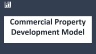 Commercial Real Estate Development Model and Valuation Analysis - Excel Template