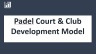 Padel Court Financial Model Excel Template - 10 years Forecasting