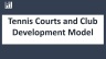 Tennis Court and Club Development Model - 10 year Financial Forecasting Model