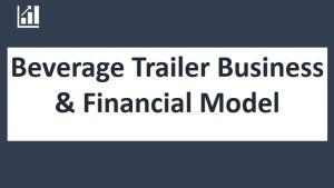 Beverage Trailer Financial Model - Self-pour or manual - 10 year Three Statement Analysis