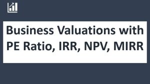 Business Valuations made easy for Unlisted Business. Automated Cash Flow, NPV, IRR, MIRR with PE Ratio