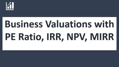 Business Valuations made easy for Unlisted Business. Automated Cash Flow, NPV, IRR, MIRR with PE Ratio