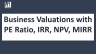 Business Valuations made easy for Unlisted Business. Automated Cash Flow, NPV, IRR, MIRR with PE Ratio