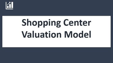 Shopping Center Financial Model and Valuations 20 years - Acquisition Assessment
