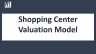 Shopping Center Financial Model and Valuations 20 years - Acquisition Assessment