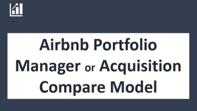 Airbnb Portfolio Manager or Acquisition Model whereby you manage or Compare Financial Decisions