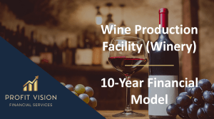 Wine Production Facility (Winery) – 10 Year Financial Model