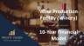 Wine Production Facility (Winery) – 10 Year Financial Model