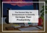 The Easiest Way for Entrepreneurs to Instantly Increase Their Productivity