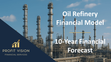 Oil Refinery – 10 Year Financial Model