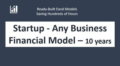 Startup Business Financial Model & Plan - 10 Year Three Statement Analysis (Any Type of Business)