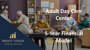 Adult Day Care Center - 5 Year Financial Model