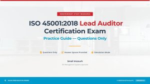 ISO 45001 Lead Auditor Exam Questions & Answers – Professional Study Guide