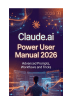 Claude.ai Power User Manual 2026 - Page 1