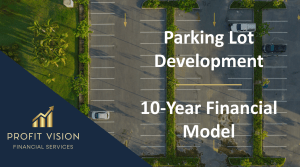 Parking Lot Development – 10 Year Financial Model