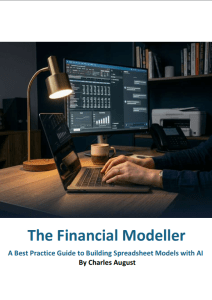 THE AI FINANCIAL MODELLER - A Best Practice Guide to Building Spreadsheet Models with AI