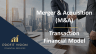 Mergers & Acquisitions (M&A) Financial Model