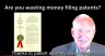 Are you wasting money filing patents?