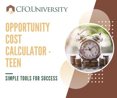 Opportunity Cost Excel Calculator - CFO.U - Teen
