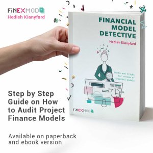 Financial Model Detective Book: Hints and Tricks on how to Review Project Finance models