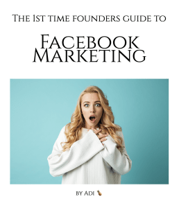 The 1st time founders guide to Facebook Marketing