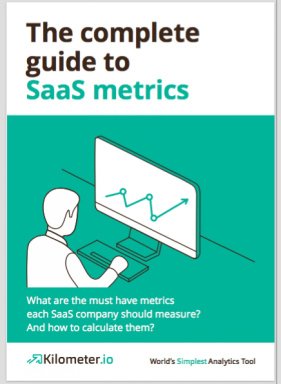 The Complete Guide to SaaS Metrics