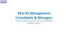 KPIs & metrics - examples for Management Consultants & Managers