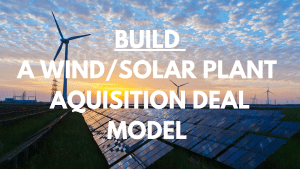 Financial modeling for Renewable Energy : Solar / Wind acquisition deal model