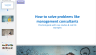 Management Consulting Approach to Problem Solving