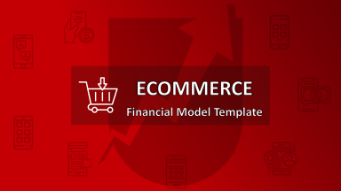 eCommerce Financial Model Template (Fully-Vetted and Ready-to-Use)