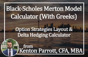 Black-Scholes Merton Model Calculator (With Greeks), Option Strategies Layout and Delta Hedging Calculator
