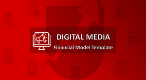 Digital Media Financial Model Excel Template (Fully-Vetted and Ready-to-Use)