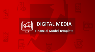 Digital Media Financial Model Excel Template (Fully-Vetted and Ready-to-Use)