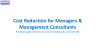 Cost Reduction for Management Consultants & Managers - Page 1
