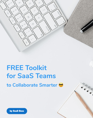 FREE Toolkit for SaaS Teams to Collaborate Smarter 😎