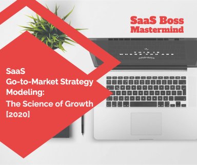 How to build the successful Go-To-Market Strategy for your SaaS in 2020
