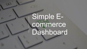 Simple Ecommerce Dashboard