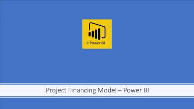 Project Finance Model - Power BI