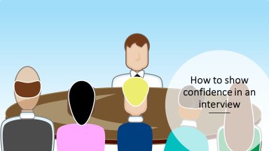 How to Show Confidence in an Interview