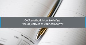 How to define the objectives of your company? OKR Method
