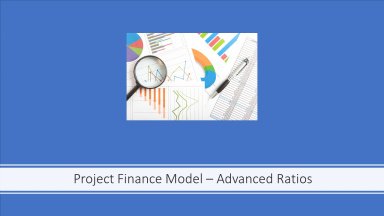 Project Finance Model - Advanced Ratios