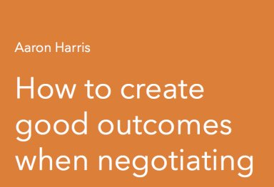 How to create good outcomes when negotiating