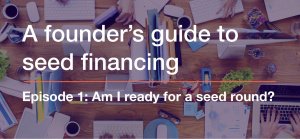 How to Know Whether You're Ready for a Seed Round