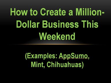 How to Build a Million Dollar Business This Weekend