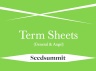 Seed Summit Term Sheets (Multiple)