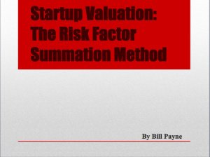 How to do a Startup Valuation using the Risk Factor Summation Method