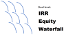 Deal Level: IRR equity waterfall