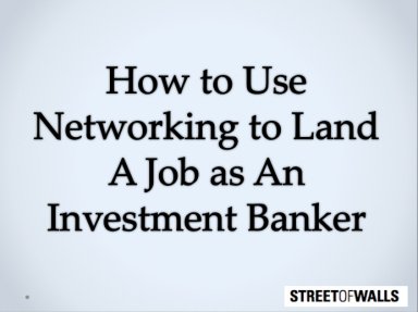How to Use Networking to Land a Job as an Investment Banker