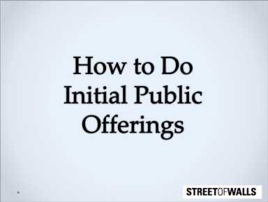 How to do Initial Public Offerings (IPOs)