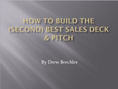How to Build the (Second) Best Sales Deck and Pitch